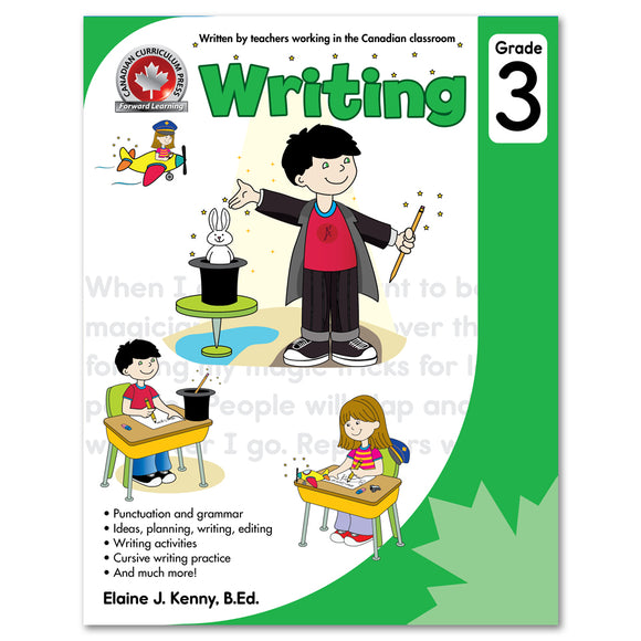 Grade 3 Writing: Punctuation And Grammar, Ideas, Planning, Writing, Editing, Cursive Writing Pratice and much more! - Canadian Curriculum Press