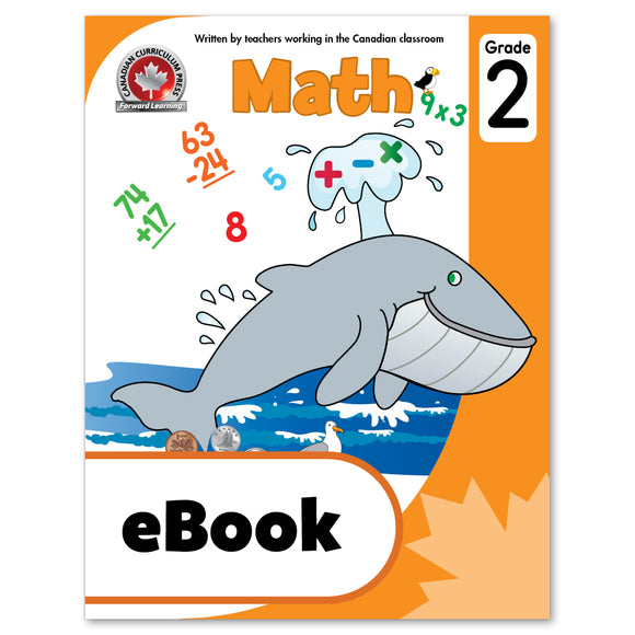 eBook Grade 2 Math Workbook: Addition, subtraction, multiplication, Canadian money and time, Complex 2D and 3D shapes, Patterning, graphs, probability, and much more! eBook The full-colour CCP Grade 2 Math workbook helps children practise key math skills that are part of the Grade 2 curriculum across Canada.